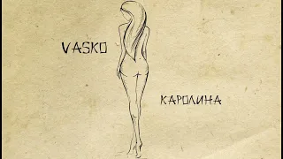 Vasko - Каролина