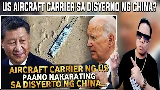 AIRCRAFT CARRIER NG US NAKITA SA DISYERTO NG CHINA, PANO NANGYARI YON? (REACTION AND COMMENT)