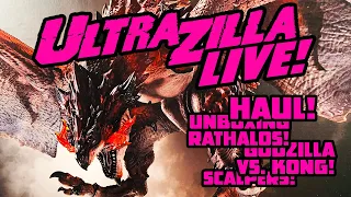 ULTRAZILLA LIVE! HAUL! UNBOXING RATHALOS! GODZILLA VS. KONG DISCUSSION & MORE!