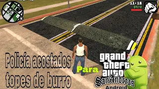 Policía acostado,topes de burro para gta sa android, mods para gta sa Android 👾