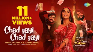 Chad Gayi Chad Gayi | Neha Kakkar | Ammy Virk | Sapna Choudhary |Simerjit|Oye Makhna| Official Video