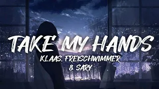 Klaas, Freischwimmer & Sary – Take my Hand (Lyrics)