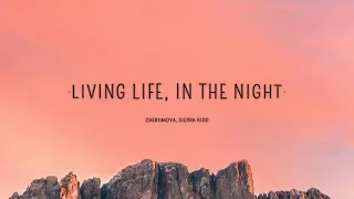 Cheriimoya - Living Life In The Night (Lyrics) ft. Sierra Kidd (1 hour)