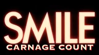 Smile (2022) Carnage Count