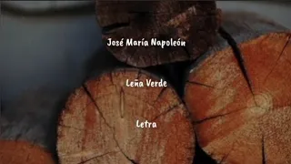 José María Napoleón • Leña Verde • Letra