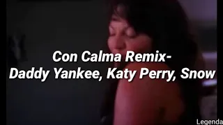 Con Calma remix- Daddy Yankee, Katy Perry, Snow (Tradução)