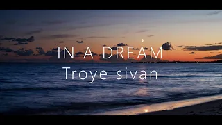 In a dream - Troye sivan lyrics / 트로이시반 가사