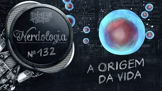 A Origem da Vida | Nerdologia