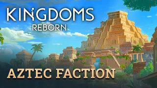 Kingdoms Reborn - Aztec-inspired Faction Trailer