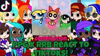 Ppg X Rrb react to tiktoks! | Compilation | Gacha Club