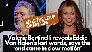 Valerie Bertinelli reveals Eddie Van Halen’s last words, says the ‘end came in slow motion’