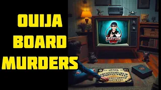 Unraveling Evil: Horrifying Crimes Tied to Ouija Board!