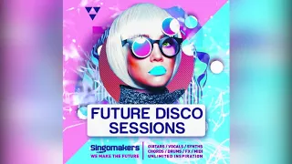 Future Disco Sessions (Singomakers sample pack)