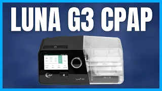 How to Use Your Luna G3 CPAP Device