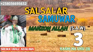 kissar salsalar manzon Allah S.A.W, kashi na uku (3).tare da Mal.ubale adakawa kano.