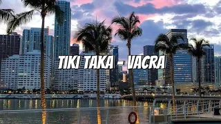 Tiki Taka - Vacra (Sped up Tiktok audio)