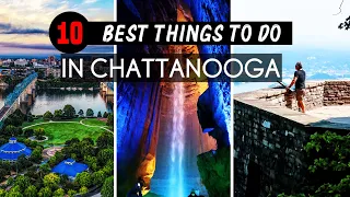 Top 10 Best Things To Do In Chattanooga (2023 Travel Guide)