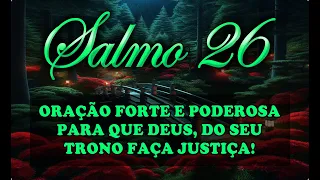 ((🔵)) SALMO 26 ORAÇÃO FORTE E PODEROSA PARA QUE DEUS, DO SEU TRONO FAÇA JUSTIÇA!