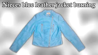 Burning my nieces blue leather jacket