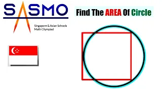 SASMO Maths Olympiad Question | Find the area of circle if the area of square is given