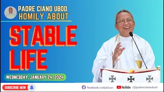 Fr. Ciano Homily about STABLE LIFE - 01/24/2024
