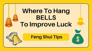 🔔 Where to Hang BELLS to Improve Luck | Feng Shui Tips