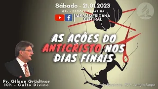 AS AÇÕES DO ANTICRISTO NOS DIAS FINAIS - PR. GILSON GRÜDTNER