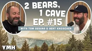 Ep. 15 | 2 Bears 1 Cave w/ Tom Segura and Bert Kreischer