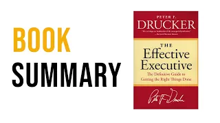 The Effective Executive by Peter F. Drucker | Free Summary Audiobook