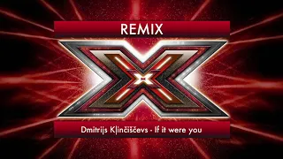 Dmitrijs X Faktors - If It Were You (Remix)