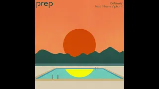 PREP - "Getaway (feat. Phum Viphurit)" (Visualizer)
