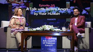 A Talk With Bushra Ansari by Yasir Hussain | Episode2/5 | 1st Women Conference | ACPKHI l #womensday