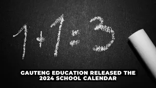 Gauteng Education released the 2024 school calendar | NEWS IN A MINUTE