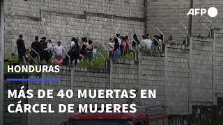 Más de 40 muertas por reyerta en cárcel de mujeres en Honduras | AFP