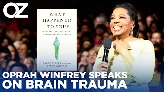 Oprah Winfrey On How Our Brains Process Trauma