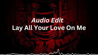 Audio Edit/Lay All Your Love On Me (slowed/reverbed)
