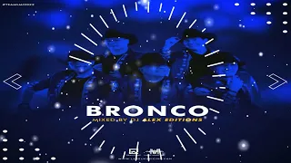 Bronco Mix By DJ Alex Editions LMI