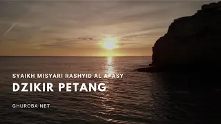 Dzikir Petang  - Syaikh Misyari Rashyid Al Afasy #dzikirmalam