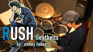 RUSH / Seatbelts - Cowboy Bebop - Drumcover