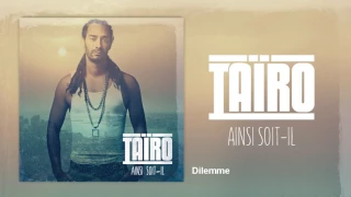 Taïro - Dilemme