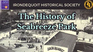 Irondequoit Historical Society: The History of Seabreeze Park