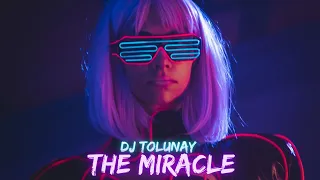 Dj Tolunay - The Miracle (Club Remix)