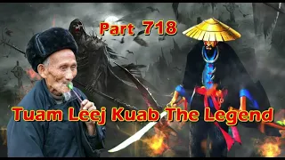 Tuam Leej Kuab The Legend Hmong Warrior  (Part 718)