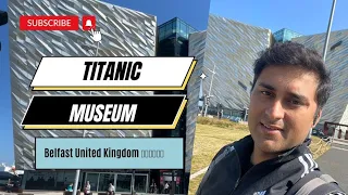 TITANIC MUSEUM IN BELFAST- NORTHERN IRELAND COMPLETE TOUR