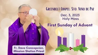 Dec. 3, 2023 /  Mass on the First Sunday of Advent with Fr. Dave Concepcion at Greenbelt Chapel