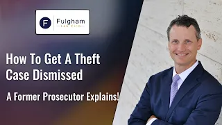 How To Get A Theft Case Dismissed: A Former Prosecutor Breaks It Down! (2021)