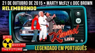 Doc Brown & Marty McFly Jimmy Kimmel Oct 21 2015 - legendado em português | Blog BTTF