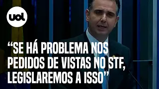 Pacheco defende limitar poderes do STF: 'Se há problema nos pedidos de vistas, legislaremos a isso'