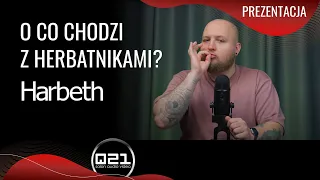 O co chodzi z tymi "Herbatnikami"? | Harbeth | Q21