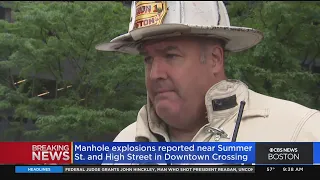 Fire Department update on manhole explosions in downtown Boston